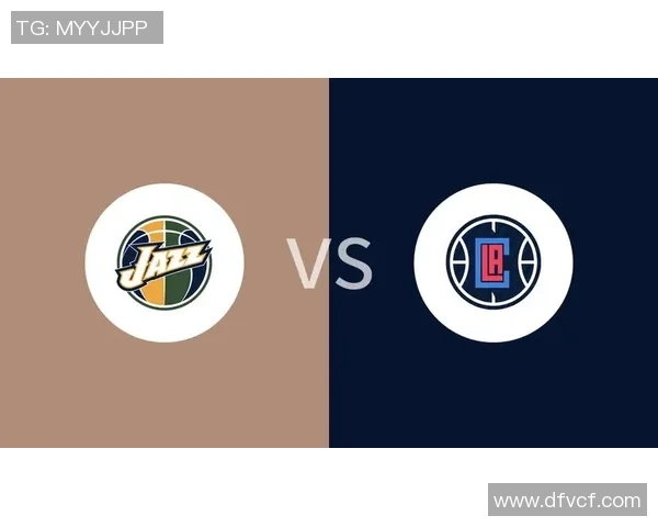 快船与爵士精彩对决直播地址及赛前分析分享
